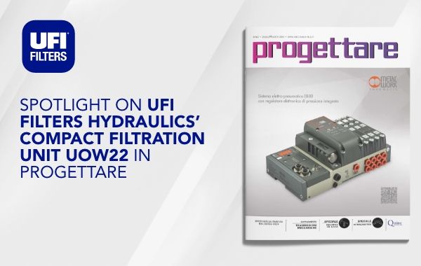 Spotlight on UFI Filters Hydraulics’ UOW022 Compact Filtration Unit in PROGETTARE